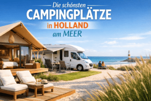 Die 6 schönsten Campingplätze in Holland am Meer
