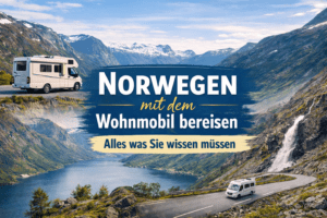 Norwegen mit dem Wohnmobil bereisen – Alles was Sie wissen müssen