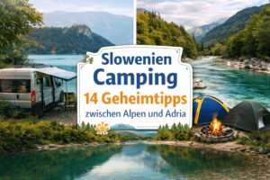 Slowenien Camping – 14 Geheimtipps zwischen Alpen und Adria